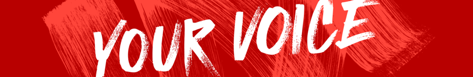 A red Your Voice banner image. Your Voice is written in white against a red background.