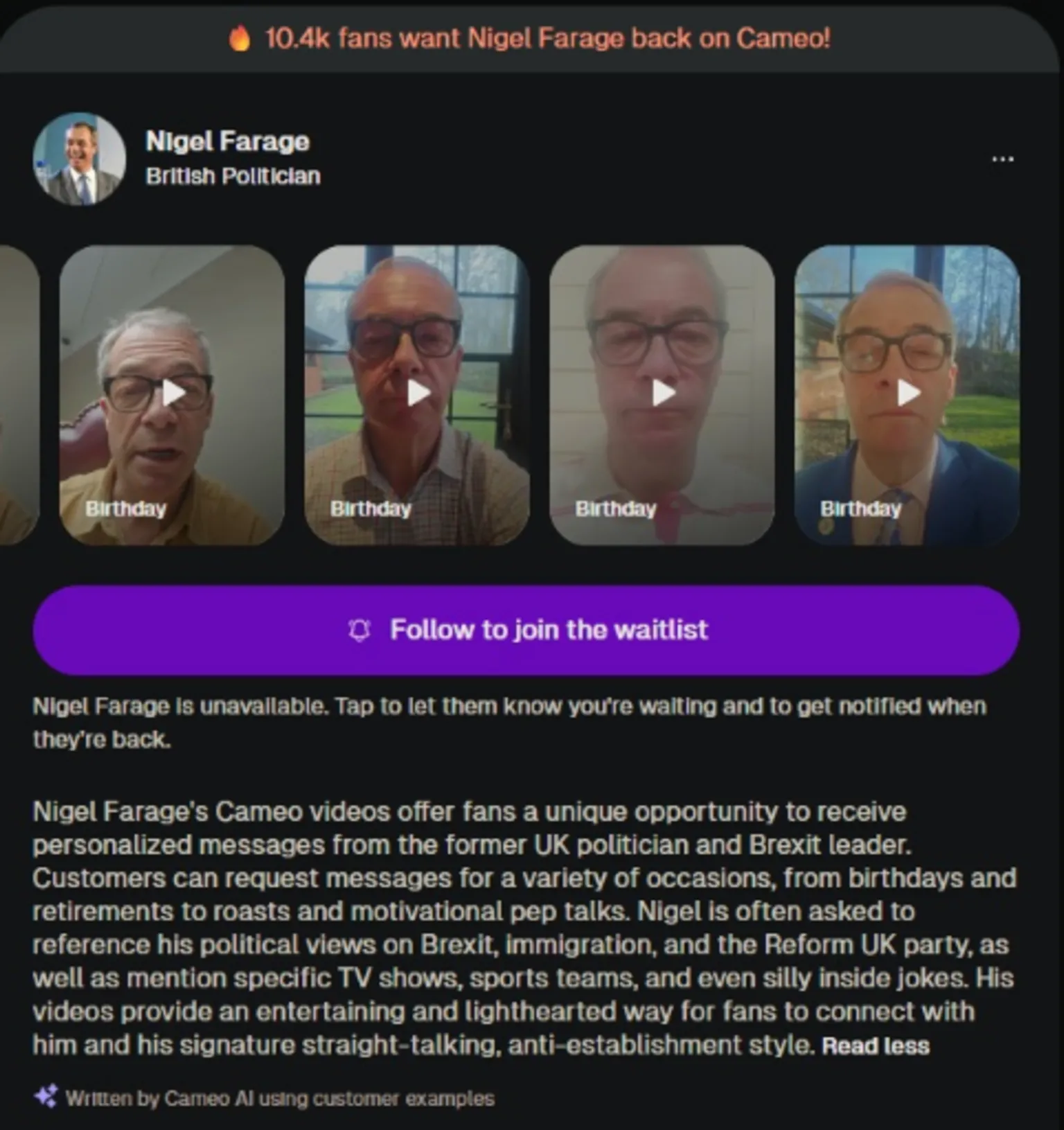 Cameo A screenshot of Nigel Farage's profile on Cameo. It contains stills from four clips recorded by Farage. The description below reads: