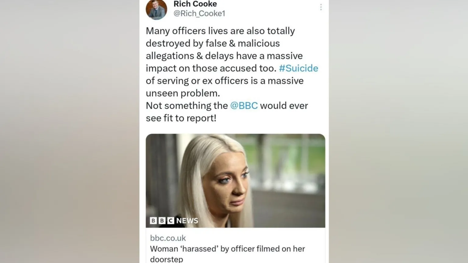 X A screen grab of a tweet by Richard Cooke which reads: Many officers lives are also totally destroyed by false & malicious allegations & delays have a massive impact on those accused too. #Suicide of serving or ex officers is a massive unseen problem. Not something the @BBC would ever see fit to report!
