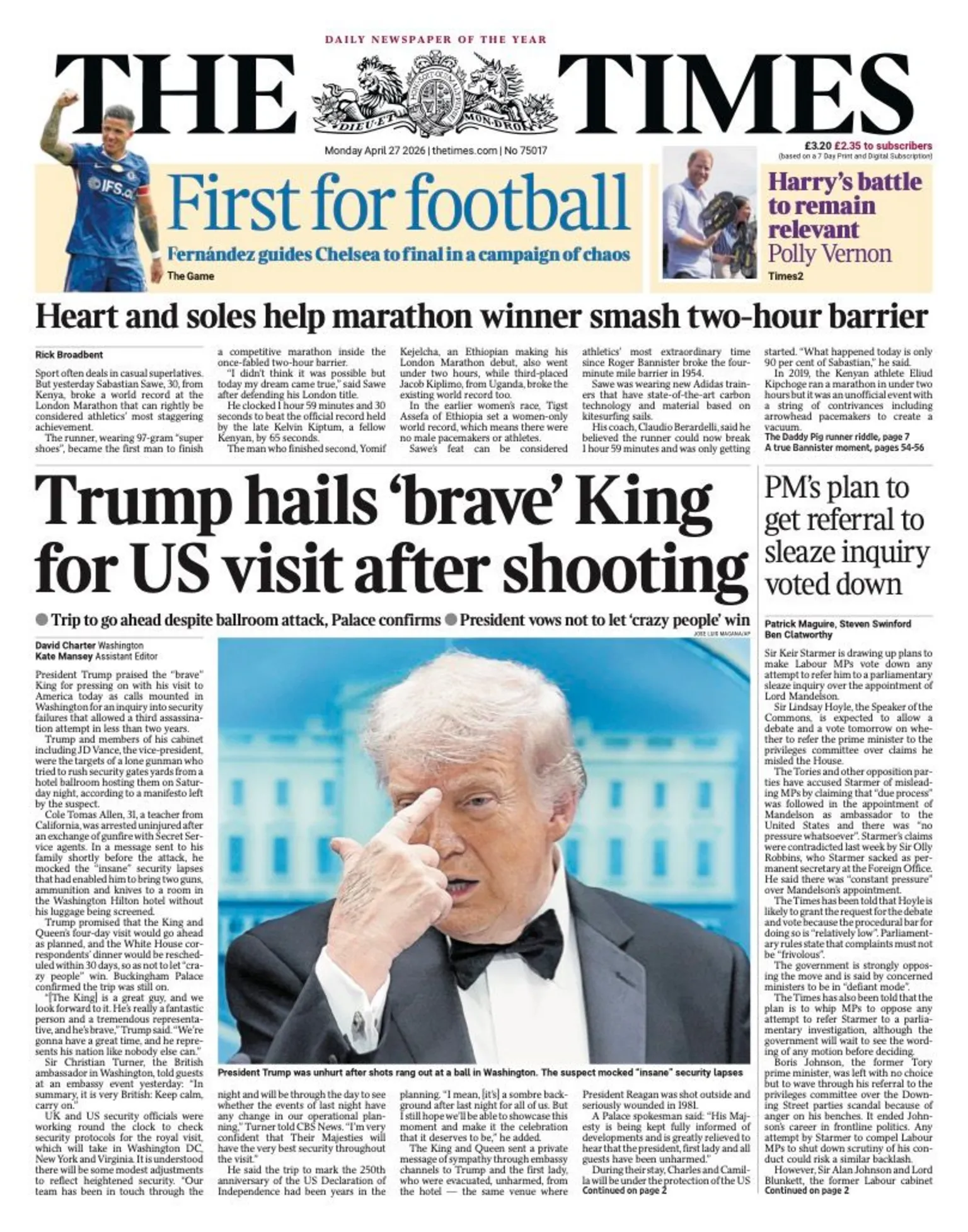 The headline on the front page of the Times is ;Trump hails 'brave' king for US visit after shooting'