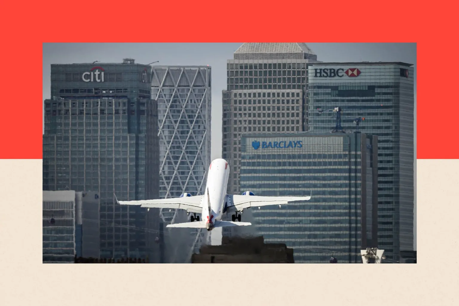  A passenger airplane taking off in front of tall glass office towers in London’s Canary Wharf, with visible Citi, HSBC, and Barclays logos on the buildings, framed by a bold red graphic band across the top of the image.