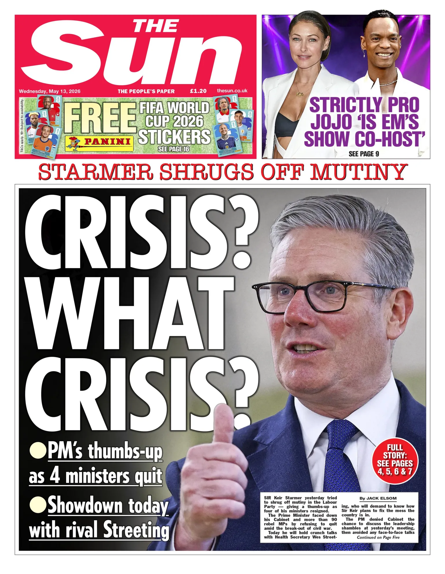 The headline on the front page of the Sun reads: “Crisis? What crisis?”.