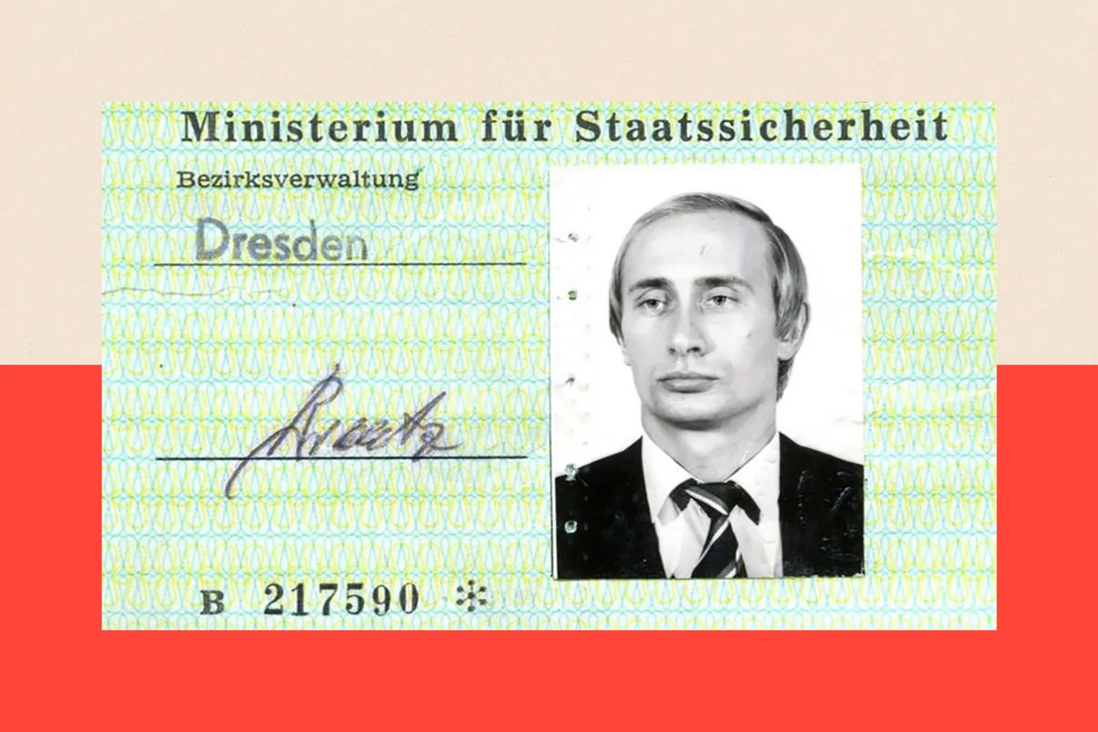 Stasi Records Agency Dresden (Public Domain) A pale green Stasi identity card bears Vladimir Putin's photograph in black and white on the right. He is wearing a dark suit and stripey tie, his hair is fair and he is looking off-camera into the distance.