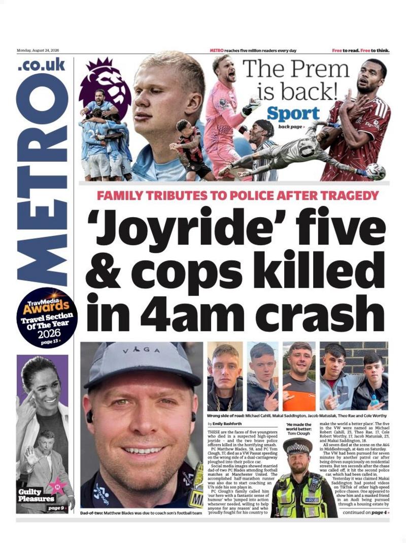 The headline on the front page of the Metro reads: “'Joyride' five & cops killed in 4am crash”.