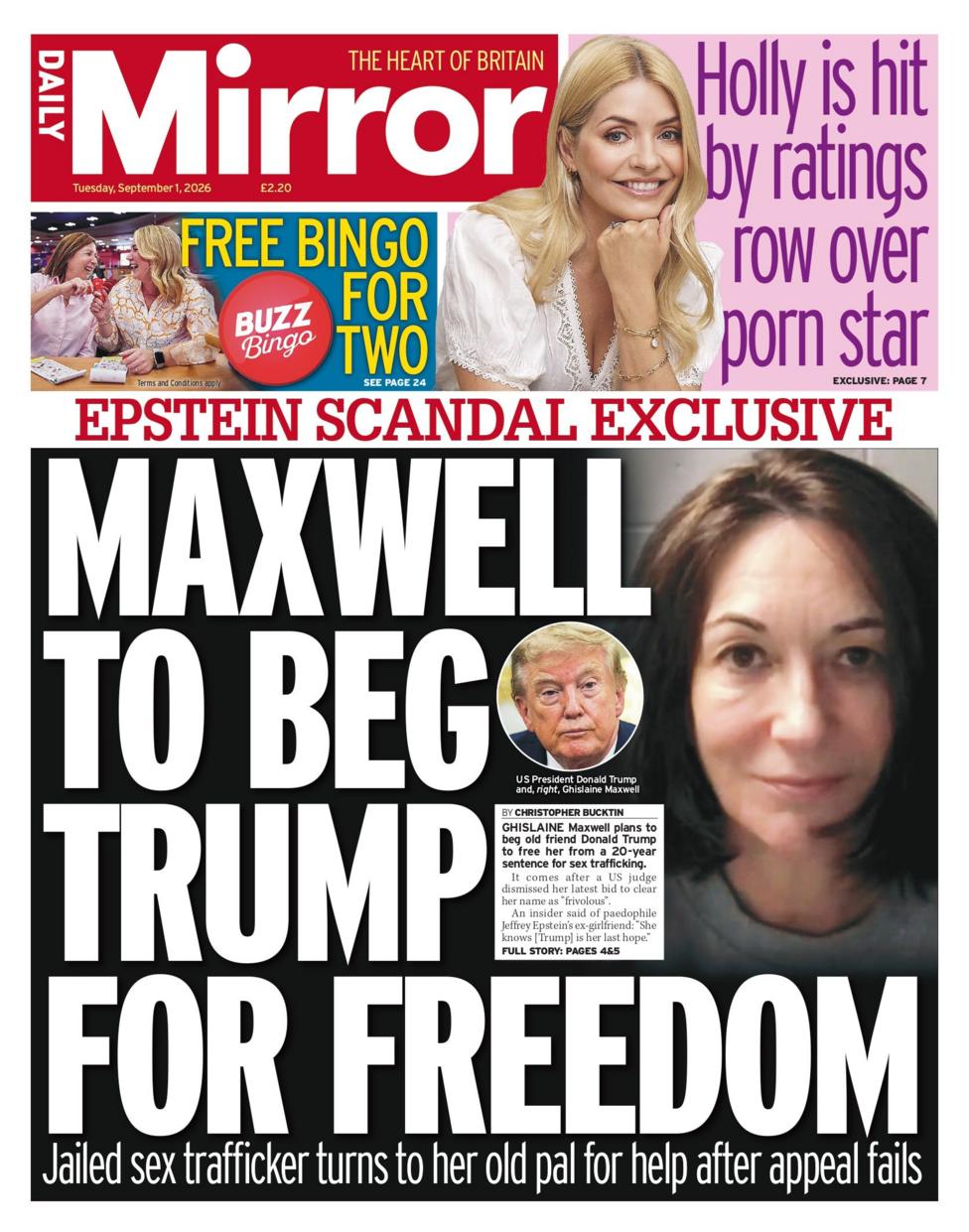 "Maxwell to beg Trump for freedom: Epstein scandal exclusive," reads the headline on the front page of the Daily Mirror.