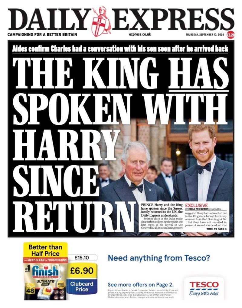 The front page headline of the Daily Express reads: "The King has spoken with Harry since return"