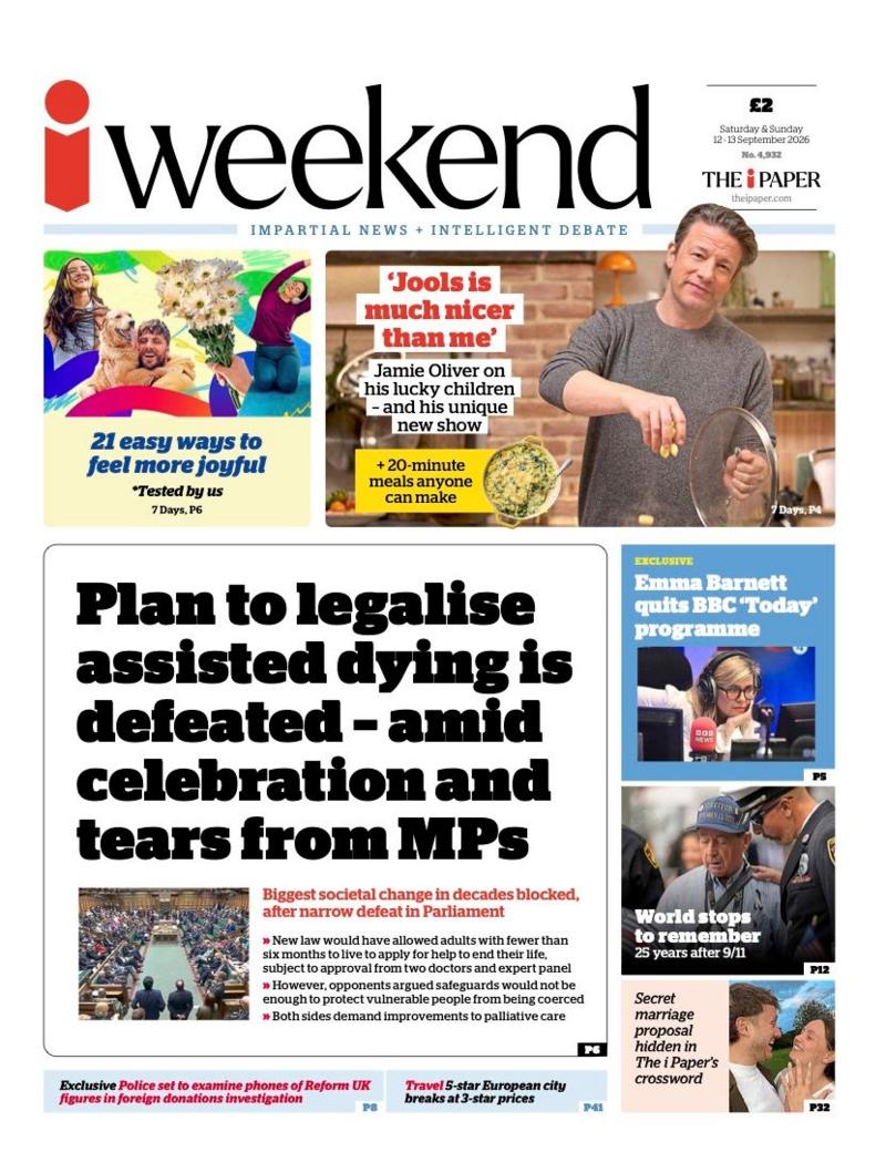 The headline on the front page of the i Weekend reads: “Plan to legalise assisted dying defeated - amid celebration and tears from MPs”.