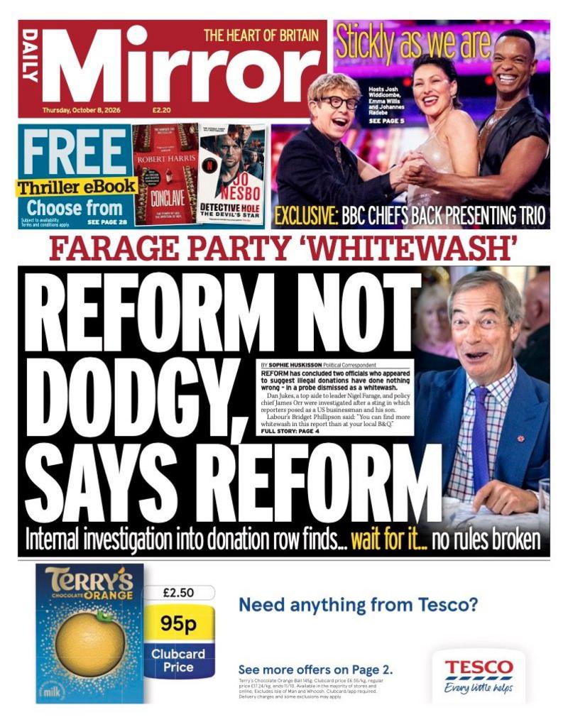 "Reform not dodgy, says Reform" reads the headline on the front page of the Daily Mirror.