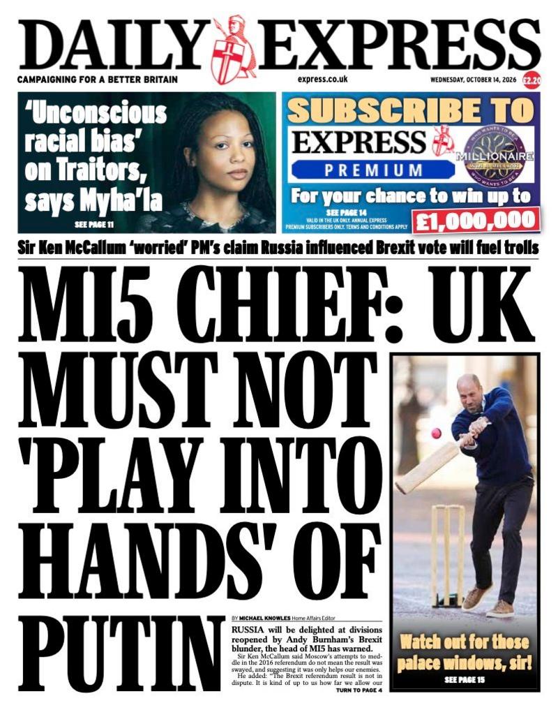 "MI5 Chief: UK must not play into the hands of Putin" reads the headline on the front page of the Daily Express.