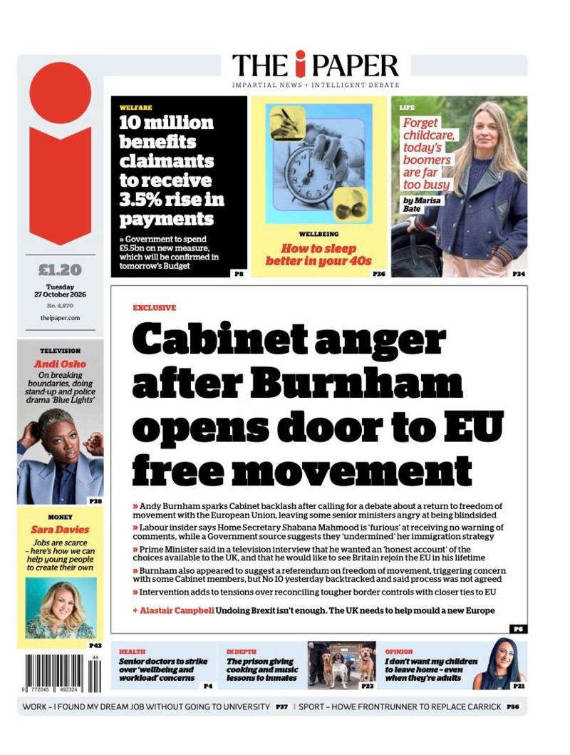 The headline on the front page of the i Paper reads: “Cabinet anger after Burnham opens door to EU free movement”.